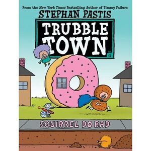Squirrel Do Bad -- Stephan Pastis
